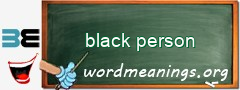 WordMeaning blackboard for black person